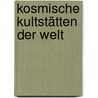 Kosmische Kultstätten der Welt by Ken Taylor