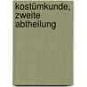 Kostümkunde, Zweite Abtheilung by Hermann Weiss