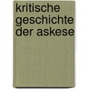 Kritische Geschichte der Askese door Otto Zöckler