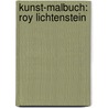 Kunst-Malbuch: Roy Lichtenstein door Sabine Tauber