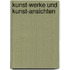Kunst-Werke Und Kunst-Ansichten