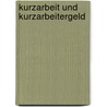 Kurzarbeit Und Kurzarbeitergeld by Marius Karzell