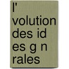 L' Volution Des Id Es G N Rales door Théodule Ribot