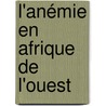L'Anémie en Afrique de l'Ouest door Ismael Ngnie-Teta
