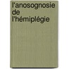L'anosognosie de l'hémiplégie by Roland Vocat