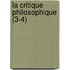La Critique Philosophique (3-4)