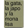 La Gata, La Japo y La Mona Lisa door Carlos Zandundo Solsona