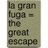 La Gran Fuga = The Great Escape