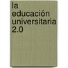 La educación universitaria 2.0 by Eloy López Meneses