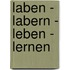 Laben - Labern - Leben - Lernen