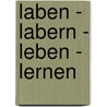 Laben - Labern - Leben - Lernen door Iris Lindner