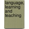 Language, Learning and Teaching door Mairead Moriarty