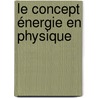 Le concept énergie en physique door Désiré Lumonge