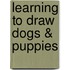 Learning to Draw Dogs & Puppies