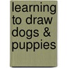 Learning to Draw Dogs & Puppies door Diana Fisher