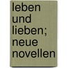 Leben Und Lieben; Neue Novellen by Helene Boeckel St Kl