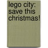 Lego City: Save This Christmas! door Rebecca L. McCarthy