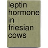 Leptin hormone in Friesian cows by Yasser Hussein