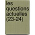 Les Questions Actuelles (23-24)