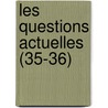 Les Questions Actuelles (35-36) door Livres Groupe