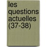 Les Questions Actuelles (37-38) door Livres Groupe