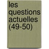 Les Questions Actuelles (49-50) door Livres Groupe
