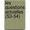 Les Questions Actuelles (53-54) door Livres Groupe