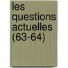 Les Questions Actuelles (63-64) by Livres Groupe