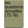 Les Questions Actuelles (75-76) door Livres Groupe