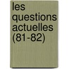 Les Questions Actuelles (81-82) by Livres Groupe