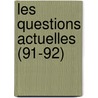 Les Questions Actuelles (91-92) door Livres Groupe