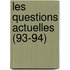 Les Questions Actuelles (93-94)