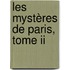 Les Mystères De Paris, Tome Ii