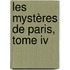 Les Mystères De Paris, Tome Iv