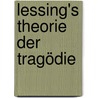 Lessing's Theorie der Tragödie by Weddigen Otto
