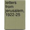 Letters From Jerusalem, 1922-25 door John C. Holliday