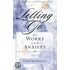 Letting Go Of Worry And Anxiety