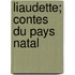 Liaudette; Contes Du Pays Natal