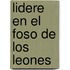 Lidere En El Foso de Los Leones