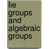 Lie Groups and Algebraic Groups door Ernest B. Vinberg