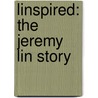 Linspired: The Jeremy Lin Story door Mike Yorkey