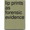 Lip Prints as Forensic Evidence door Amith H.V.