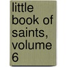 Little Book of Saints, Volume 6 door Susan Helen Wallace