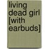 Living Dead Girl [With Earbuds]