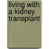 Living with a kidney transplant