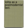 Lolita as a Postmodernist Text. by Mezri Abroug