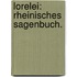 Lorelei: Rheinisches Sagenbuch.