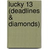 Lucky 13 (Deadlines & Diamonds) by Morgan Kearns
