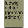 Ludwig Richter (German Edition) door Paul Mohn Viktor