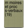 M Moires Et Proc S-Verbaux (19) door Livres Groupe